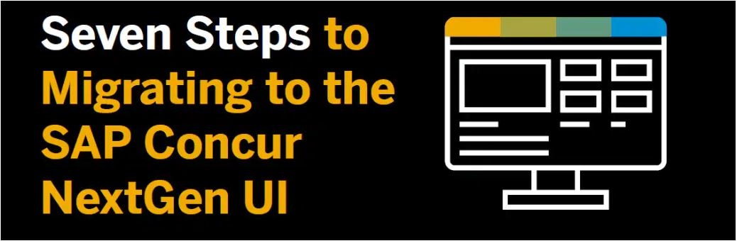 7 Steps to Migrating to the SAP Concur NextGen UI